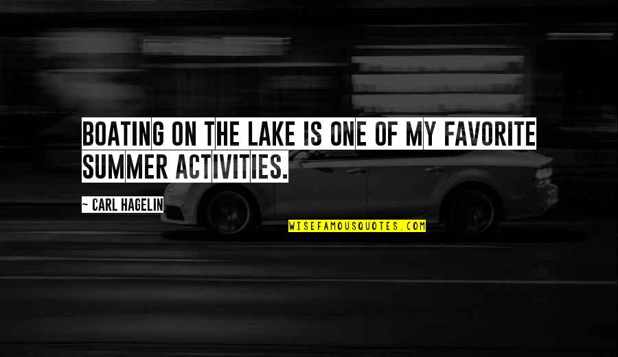 Summer Boating Quotes By Carl Hagelin: Boating on the lake is one of my