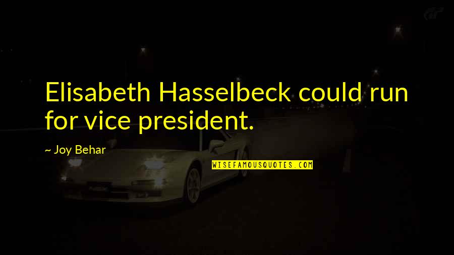 Summer Camp Insurance Quotes By Joy Behar: Elisabeth Hasselbeck could run for vice president.