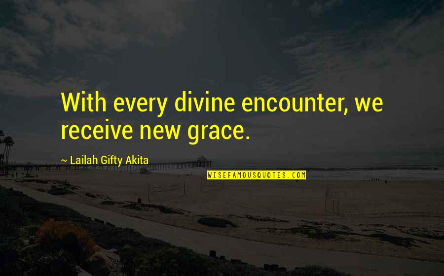 Summer Cem Quotes By Lailah Gifty Akita: With every divine encounter, we receive new grace. Summer Cem Quotes By Lailah Gifty Akita: With every divine encounter, we receive new grace.