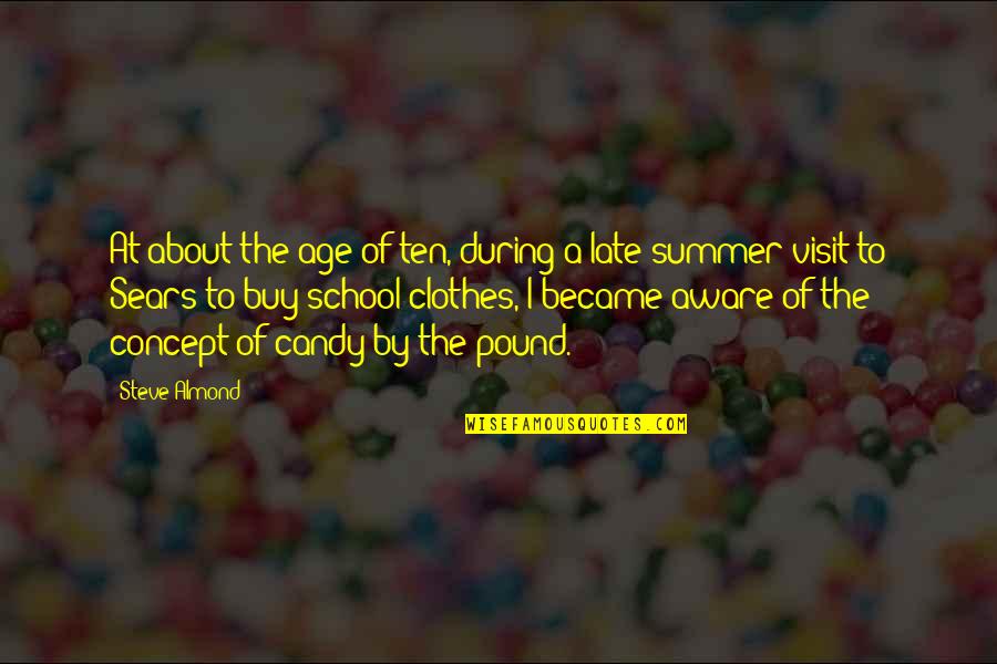 Summer Clothes Quotes By Steve Almond: At about the age of ten, during a
