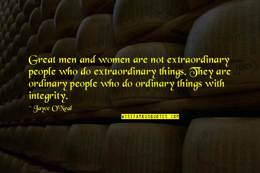 Summer Colds Quotes By Jayce O'Neal: Great men and women are not extraordinary people