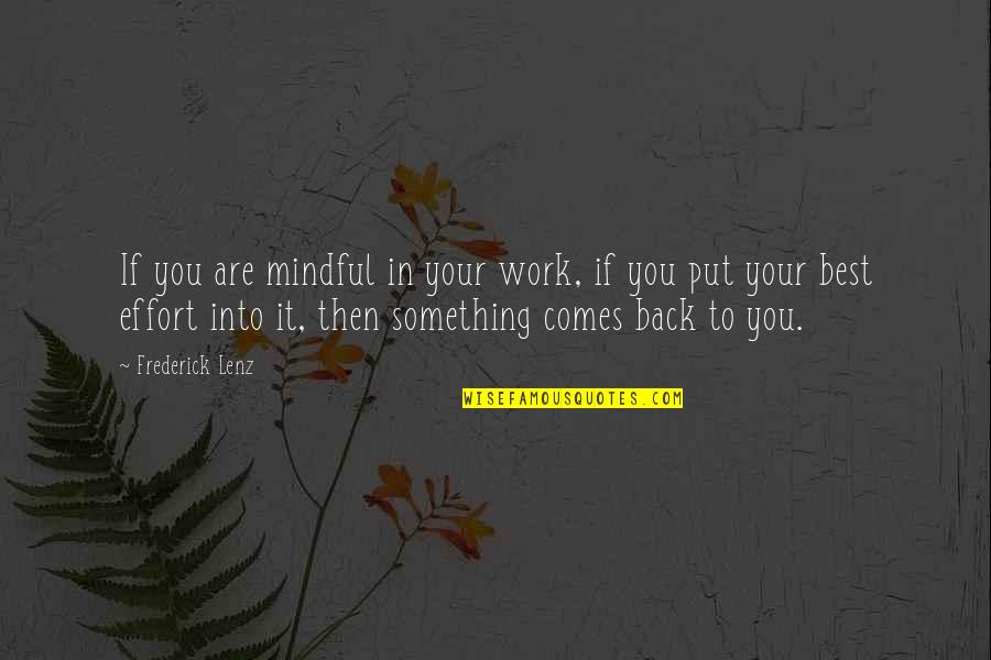 Summer Coming Back Quotes By Frederick Lenz: If you are mindful in your work, if