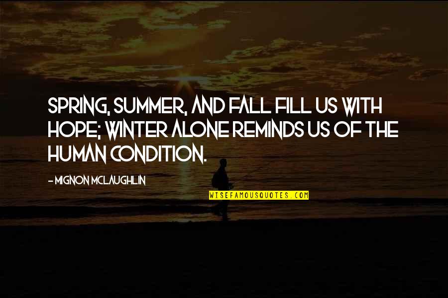 Summer Fall Quotes By Mignon McLaughlin: Spring, summer, and fall fill us with hope; Summer Fall Quotes By Mignon McLaughlin: Spring, summer, and fall fill us with hope;
