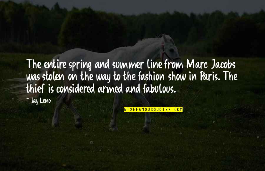 Summer Fashion Quotes By Jay Leno: The entire spring and summer line from Marc