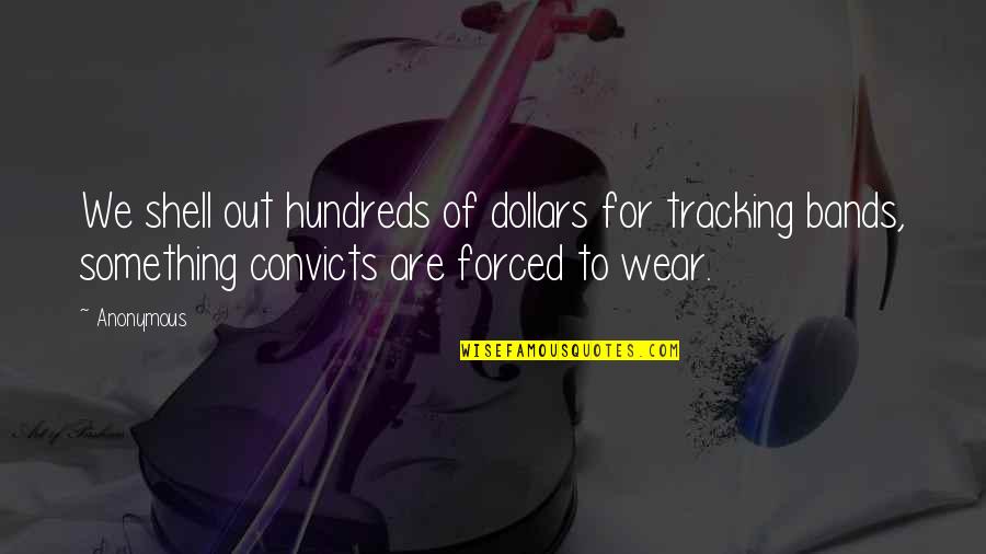 Summer Fun Memories Quotes By Anonymous: We shell out hundreds of dollars for tracking