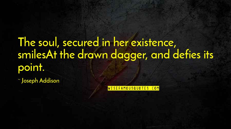Summer Getaway Quotes By Joseph Addison: The soul, secured in her existence, smilesAt the Summer Getaway Quotes By Joseph Addison: The soul, secured in her existence, smilesAt the