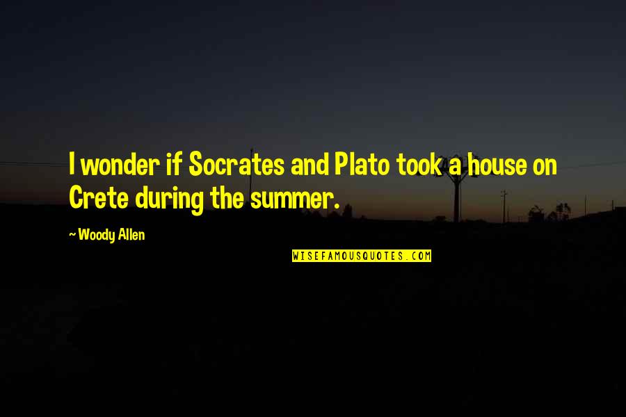 Summer House Quotes By Woody Allen: I wonder if Socrates and Plato took a