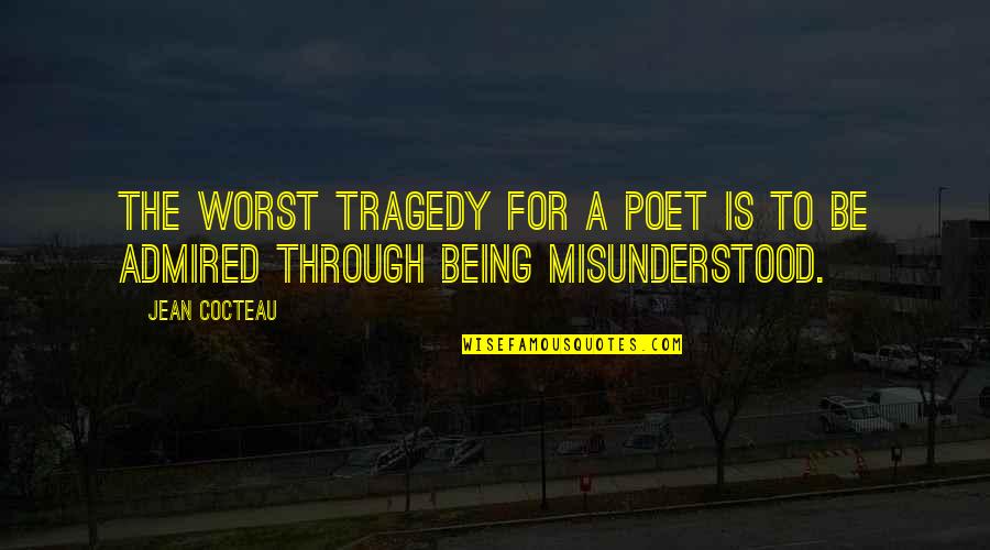 Summer Is Coming Quotes By Jean Cocteau: The worst tragedy for a poet is to