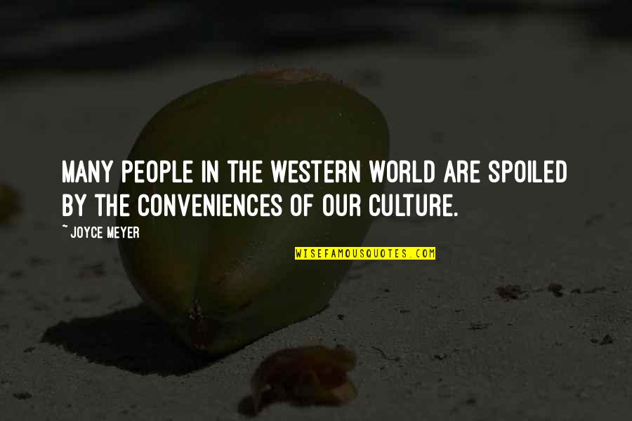 Summer Job Quotes By Joyce Meyer: Many people in the western world are spoiled