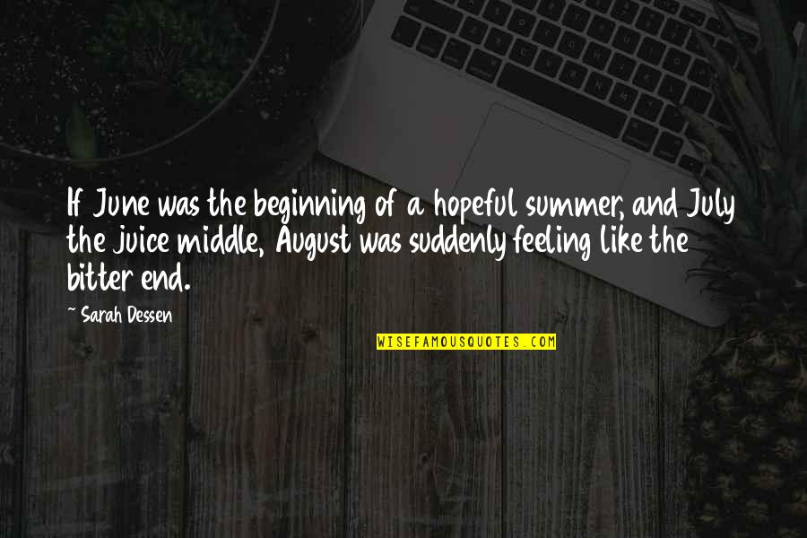 Summer June Quotes By Sarah Dessen: If June was the beginning of a hopeful Summer June Quotes By Sarah Dessen: If June was the beginning of a hopeful