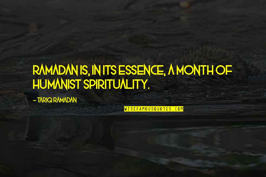 Summer Love Notebook Quotes By Tariq Ramadan: Ramadan is, in its essence, a month of