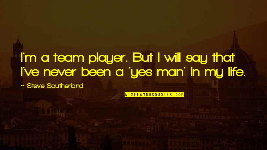 Summer Lovers Quotes By Steve Southerland: I'm a team player. But I will say Summer Lovers Quotes By Steve Southerland: I'm a team player. But I will say