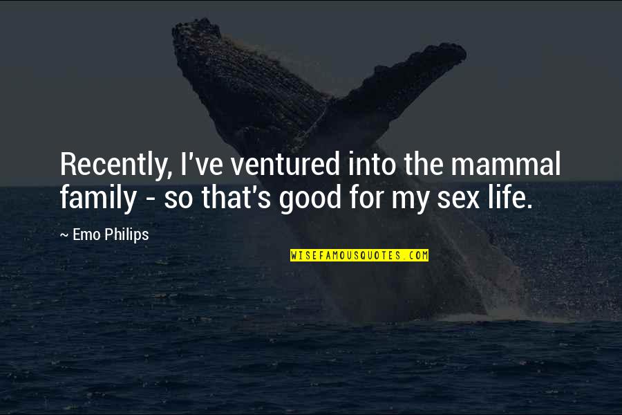 Summer On The Beach Quotes By Emo Philips: Recently, I've ventured into the mammal family -