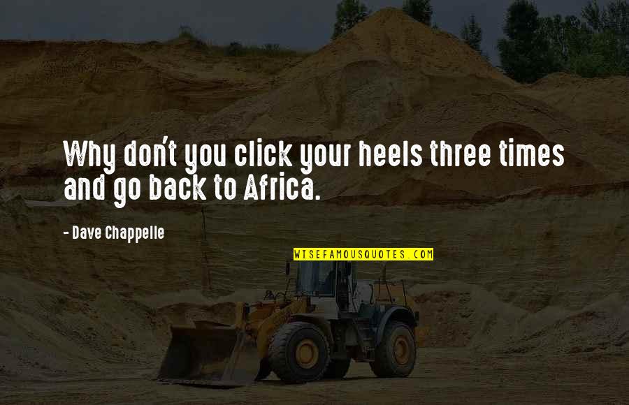 Summer Partying Quotes By Dave Chappelle: Why don't you click your heels three times