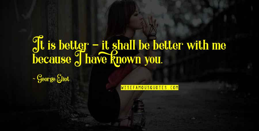 Summer Pegboard Quotes By George Eliot: It is better - it shall be better