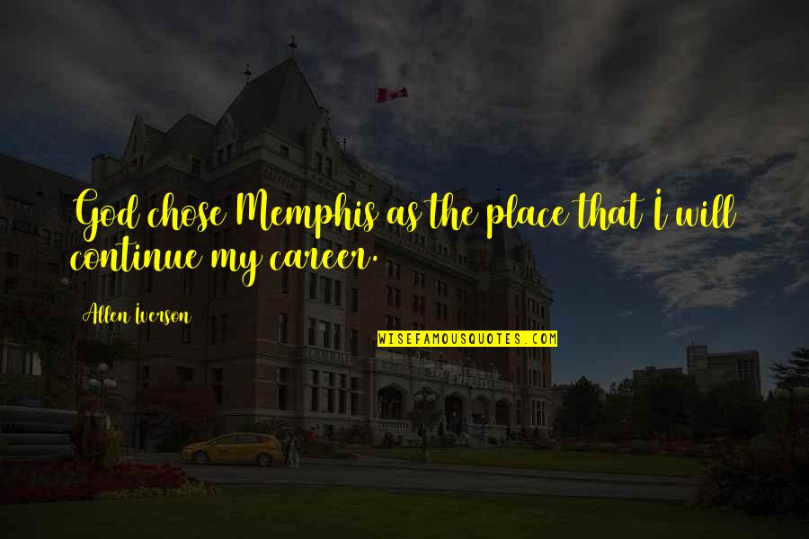 Summer Picture Quotes By Allen Iverson: God chose Memphis as the place that I Summer Picture Quotes By Allen Iverson: God chose Memphis as the place that I