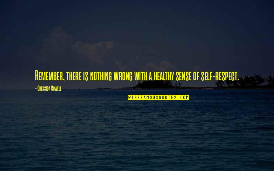 Summer Quote Quotes By Cressida Cowell: Remember, there is nothing wrong with a healthy Summer Quote Quotes By Cressida Cowell: Remember, there is nothing wrong with a healthy