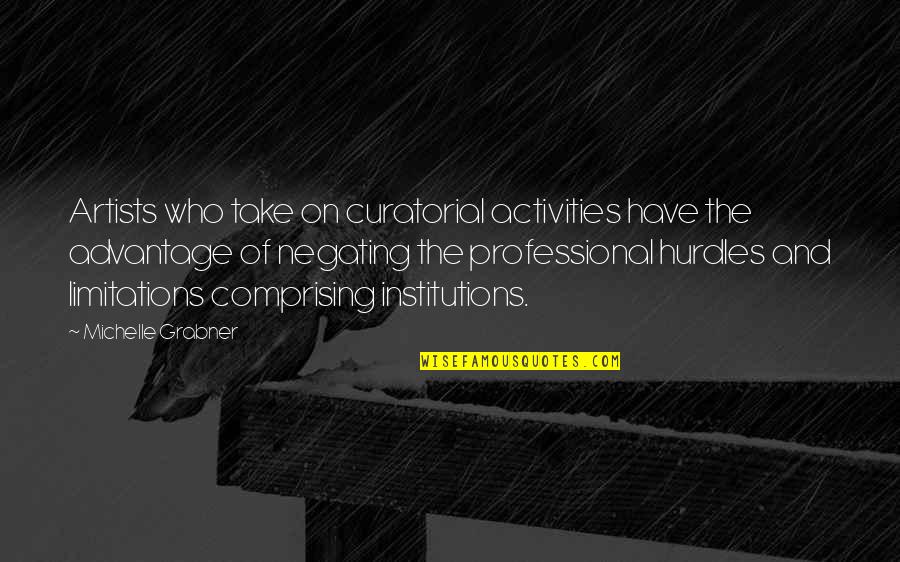 Summer Quote Quotes By Michelle Grabner: Artists who take on curatorial activities have the Summer Quote Quotes By Michelle Grabner: Artists who take on curatorial activities have the