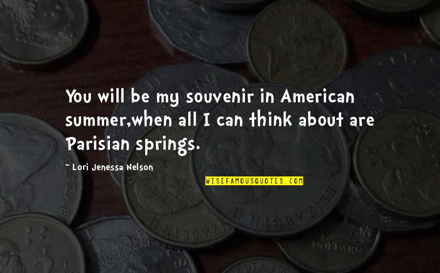 Summer Quotes And Quotes By Lori Jenessa Nelson: You will be my souvenir in American summer,when