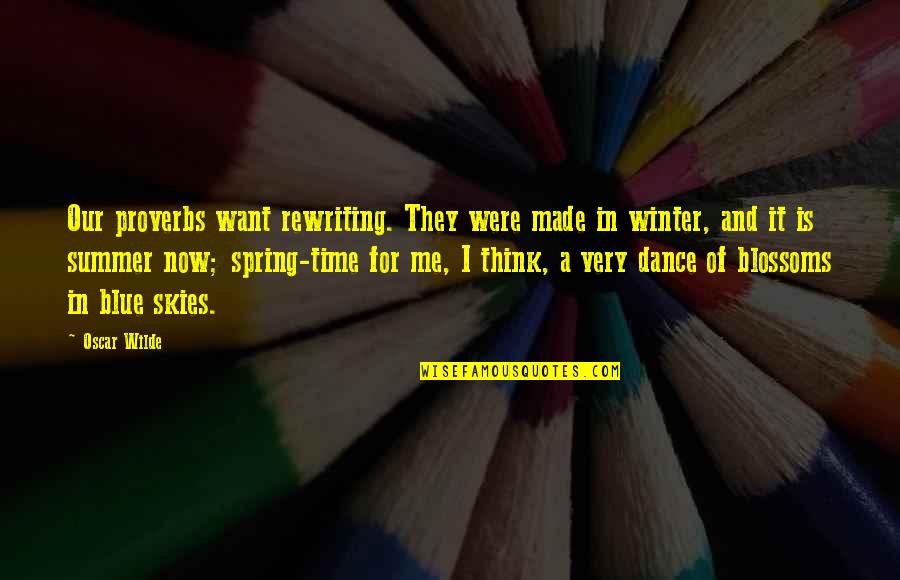 Summer Time Quotes By Oscar Wilde: Our proverbs want rewriting. They were made in