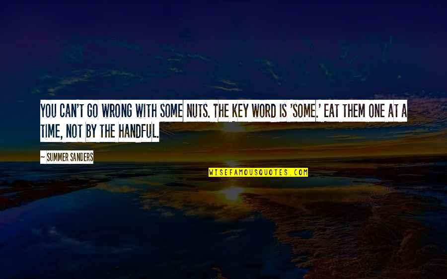 Summer Time Quotes By Summer Sanders: You can't go wrong with some nuts. The