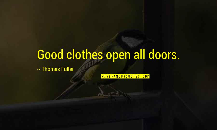 Summer Vacay Quotes By Thomas Fuller: Good clothes open all doors.
