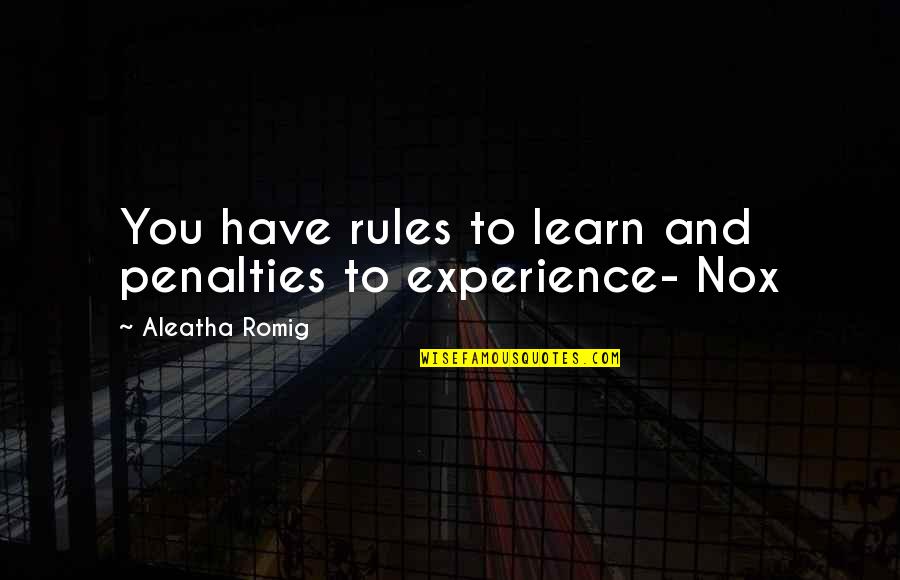 Summer Warmth Quotes By Aleatha Romig: You have rules to learn and penalties to Summer Warmth Quotes By Aleatha Romig: You have rules to learn and penalties to