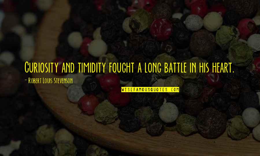 Summer Weather Quotes By Robert Louis Stevenson: Curiosity and timidity fought a long battle in Summer Weather Quotes By Robert Louis Stevenson: Curiosity and timidity fought a long battle in