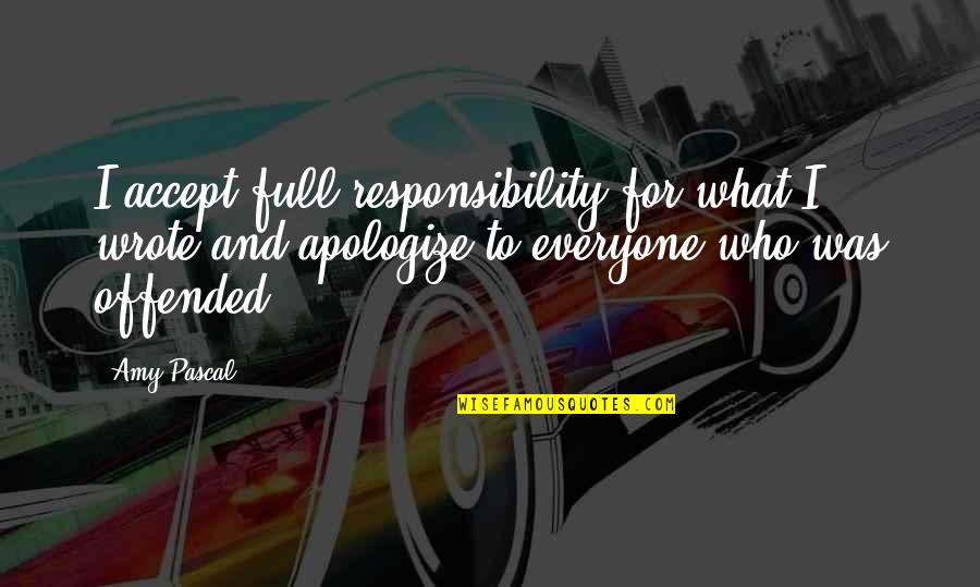 Summerbell Truss Quotes By Amy Pascal: I accept full responsibility for what I wrote Summerbell Truss Quotes By Amy Pascal: I accept full responsibility for what I wrote
