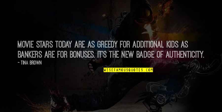 Summerbella Quotes By Tina Brown: Movie stars today are as greedy for additional Summerbella Quotes By Tina Brown: Movie stars today are as greedy for additional