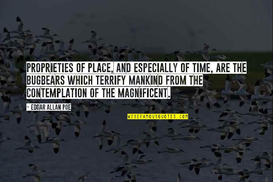 Summerhayes Brantford Quotes By Edgar Allan Poe: Proprieties of place, and especially of time, are Summerhayes Brantford Quotes By Edgar Allan Poe: Proprieties of place, and especially of time, are