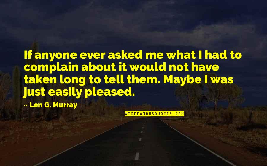 Summerhayes Ct Quotes By Len G. Murray: If anyone ever asked me what I had