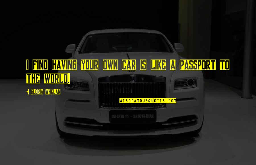 Summerhays Music Quotes By Gloria Whelan: I find having your own car is like