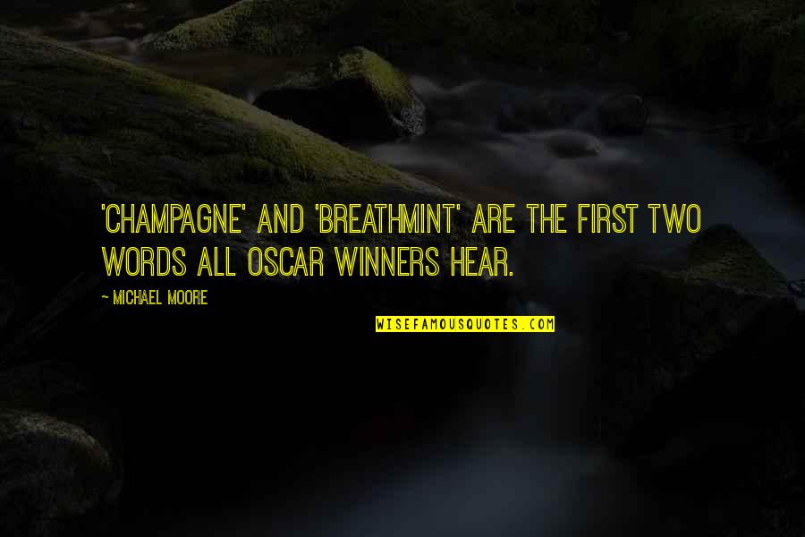 Summerson Alleman Quotes By Michael Moore: 'Champagne' and 'breathmint' are the first two words
