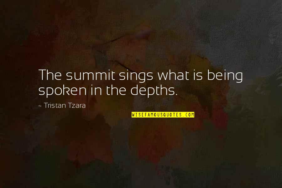 Summit's Quotes By Tristan Tzara: The summit sings what is being spoken in