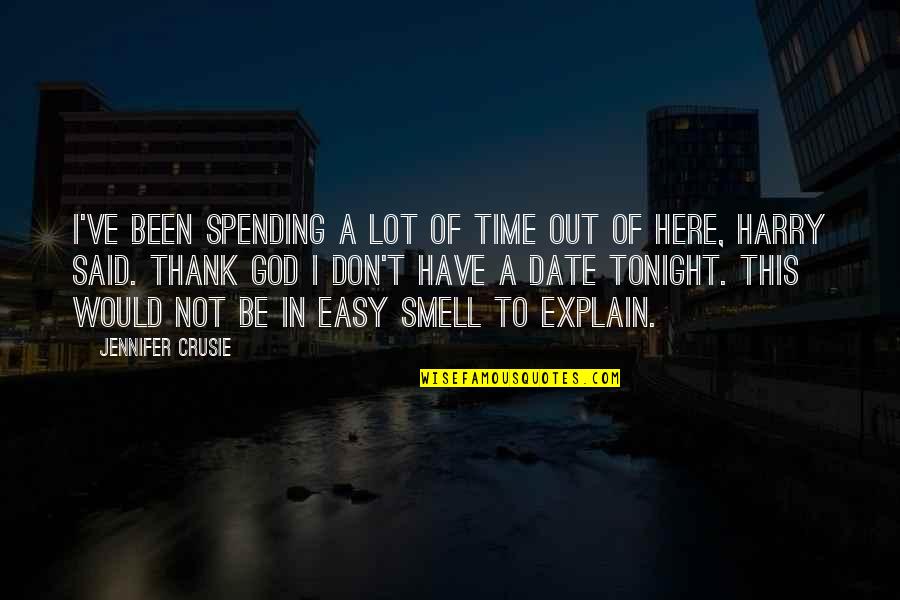 Summly App Quotes By Jennifer Crusie: I've been spending a lot of time out Summly App Quotes By Jennifer Crusie: I've been spending a lot of time out