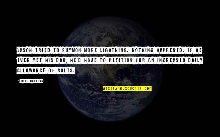 Summon Quotes By Rick Riordan: Jason tried to summon more lightning. Nothing happened.