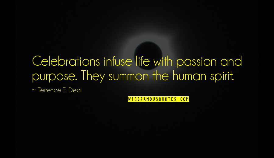 Summon Quotes By Terrence E. Deal: Celebrations infuse life with passion and purpose. They