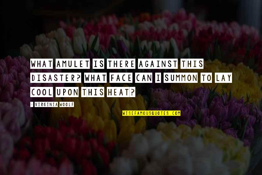 Summon Quotes By Virginia Woolf: What amulet is there against this disaster? What Summon Quotes By Virginia Woolf: What amulet is there against this disaster? What