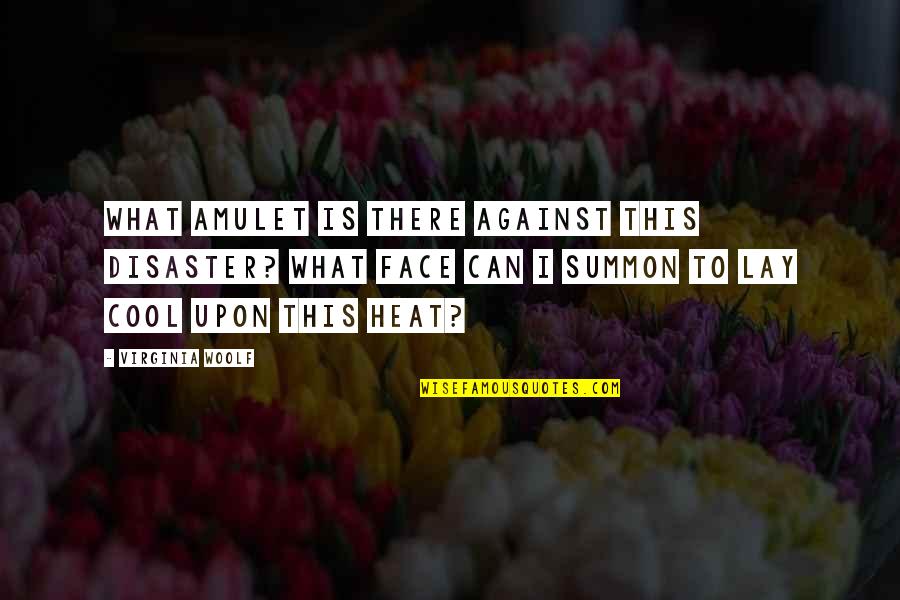 Summon Quotes By Virginia Woolf: What amulet is there against this disaster? What