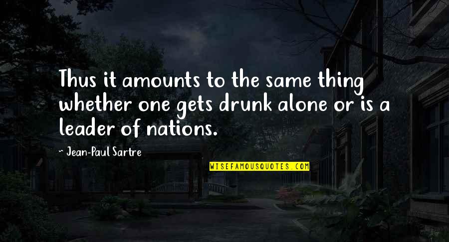 Summoningsuccubus Quotes By Jean-Paul Sartre: Thus it amounts to the same thing whether