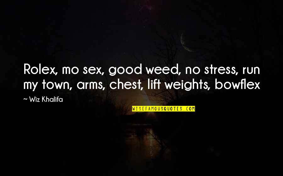 Sumoned Quotes By Wiz Khalifa: Rolex, mo sex, good weed, no stress, run