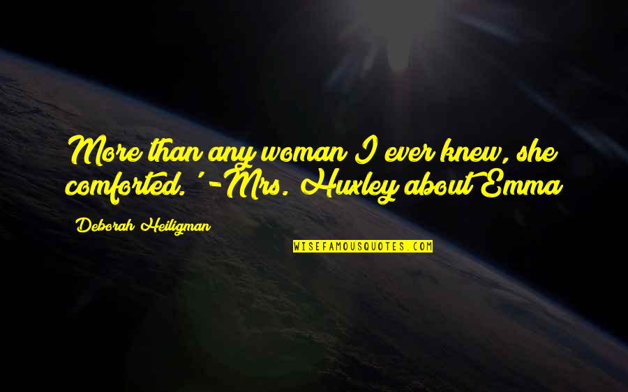 Sumskaya Kharkov Quotes By Deborah Heiligman: More than any woman I ever knew, she
