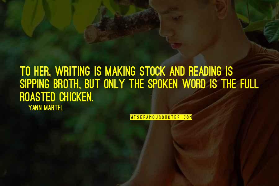 Sumum Mode Quotes By Yann Martel: To her, writing is making stock and reading