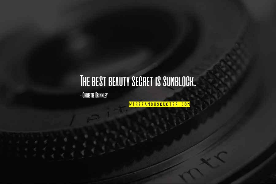 Sun Also Rises Ending Quote Quotes By Christie Brinkley: The best beauty secret is sunblock. Sun Also Rises Ending Quote Quotes By Christie Brinkley: The best beauty secret is sunblock.