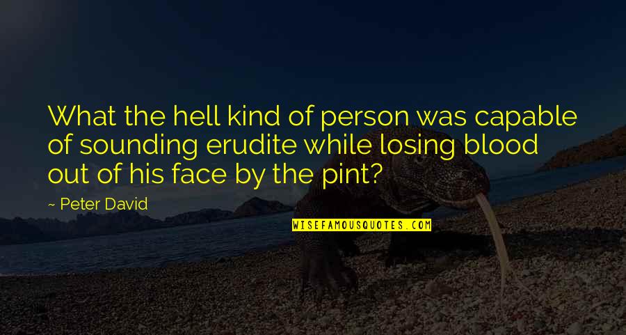 Sun And Moon Sad Quotes By Peter David: What the hell kind of person was capable