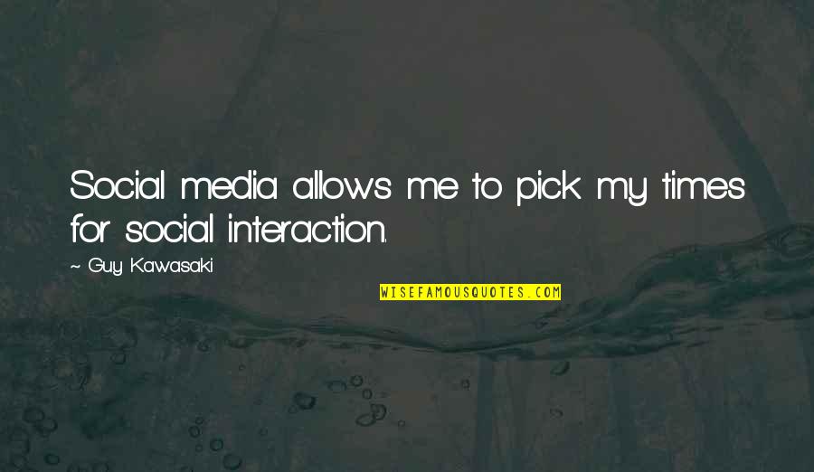 Sun Awareness Quotes By Guy Kawasaki: Social media allows me to pick my times