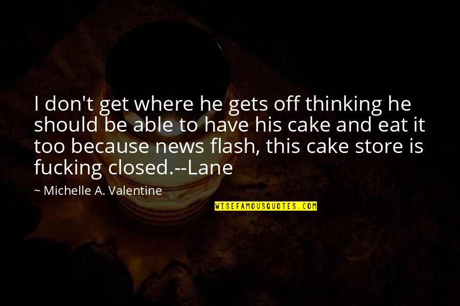 Sun Awareness Quotes By Michelle A. Valentine: I don't get where he gets off thinking Sun Awareness Quotes By Michelle A. Valentine: I don't get where he gets off thinking