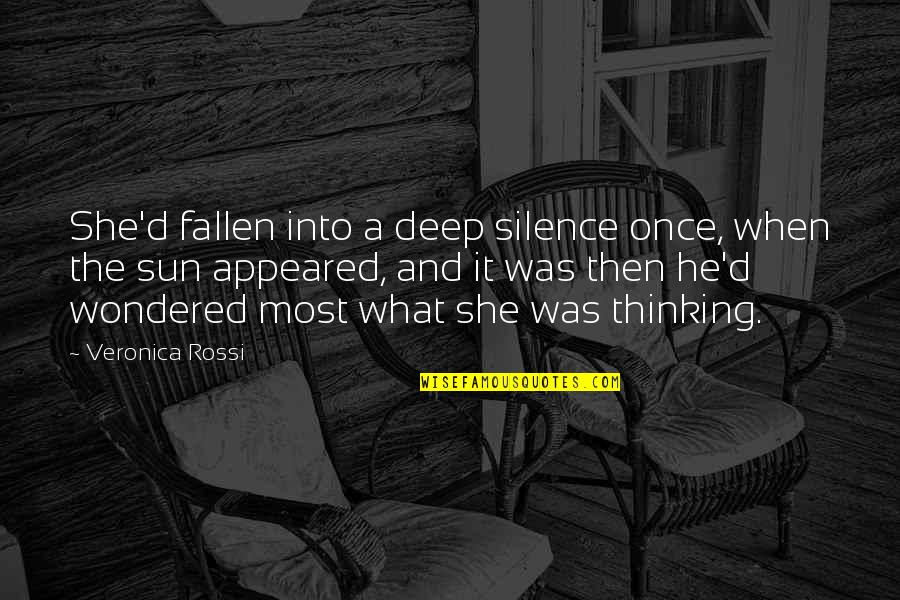 Sun Deep Quotes By Veronica Rossi: She'd fallen into a deep silence once, when