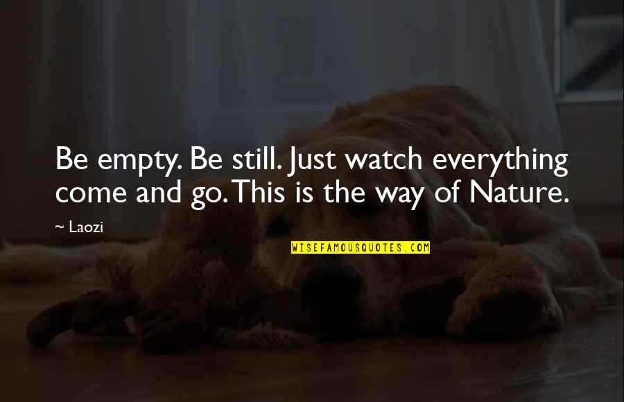Sun Devil Quotes By Laozi: Be empty. Be still. Just watch everything come